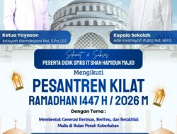 Pesantren Kilat SMKs IT Shah Hamidun Majid Dihadiri Ketua Yayasan, KUA Ake Natas, Lurah Bandar Durian, Anggota DPRD Kabupaten Labuhanbatu Utara dari Fraksi Golkar : Menumbuhkan Generasi Beriman, Berakhlak Mulia, dan Peduli Sesama di Bulan Ramadan